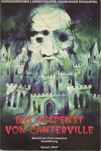 Nordhessisches Landestheater Marburg / Marburger Schauspiel, Ekkehard Dennewitz, Anke Dersch: Programmheft Uraufführung DAS GESPENST VON CANTERVILLE von Frank Damerius Premiere 5. April 1197 im Erwin.. 