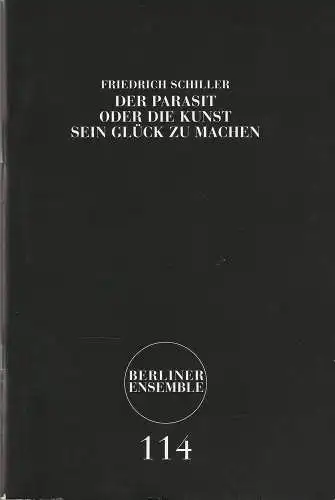 Berliner Ensemble, Theater am Schiffbauerdamm, Hermann Wündrich: Programmheft Friedrich Schiller DER PARASIT Premiere 29. Oktober 2009 Nr. 114 (18). 