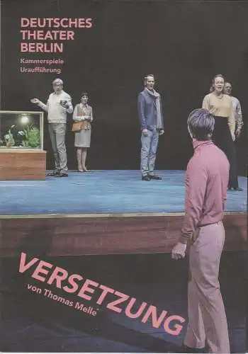 Deutsches Theater Berlin, Ulrich Khuon, David Heiligers: Programmheft Uraufführung VERSETZUNG von Thomas Melle 17. November 2017 Kammerspiele Spielzeit 2017 / 18 (18). 