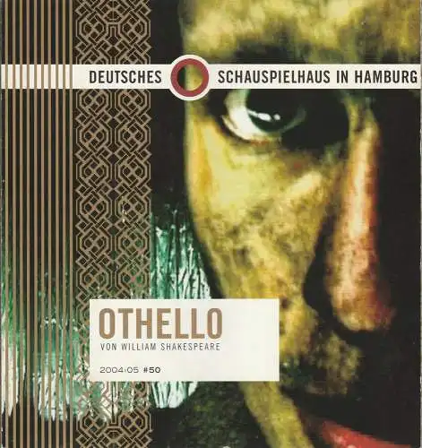 Deutsches Schauspielhaus in Hamburg, Tom Stromberg, Ingo Berk, Mona Hansen: Programmheft William Shakespeare OTHELLO Spielzeiteröffnung 2004 / 05 (18). 