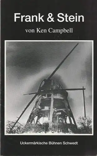 Uckermärkische Bühnen Schwedt, Reinhard Simon, Wolfgang Bernert, Oliver Hohlfeld: Programmheft Ken Campbell FRANK & STEIN Premiere 25. Juni 1993 Spielzeit 1992 / 93 Heft 10 (18). 