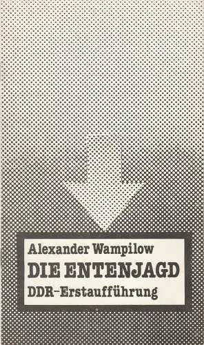 Städtische Theater Karl-Marx-Stadt, Gerhard Meyer, Manfred Patzschke, Florian Morgenstern: Programmheft Alexander Wampilow DIE ENTENJAGD Premiere 12. Oktober 1980 Schauspielhaus Spieljahr 1980 (18). 