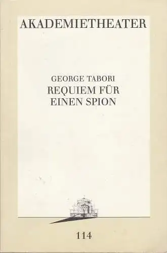 Burgtheater Wien: Programmheft Uraufführung George Tabori REQUIEM FÜR EINEN SPION Premiere 17. Juni 1993 Akademietheater Spielzeit 1992 / 93 Programmbuch 114 (18). 