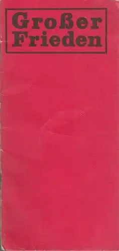 Berliner Ensemble, Manfred Wekwerth, Karl-Heinz Drescher, Vera Tenschert: Programmheft Uraufführung Volker Braun GROßER FRIEDEN Premiere 22. April 1979 Spielzeit 1978 / 79 (18). 