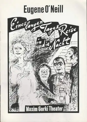 Maxim Gorki Theater, Bernd Wilms, Katja Grübel, Birgit Handke, Karla Mäder: Programmheft Eugene O'Neill EINES LANGEN TAGES REISE IN DIE NACHT Premiere 20. Januat 1995 Spielzeit 1994 / 95 (18). 