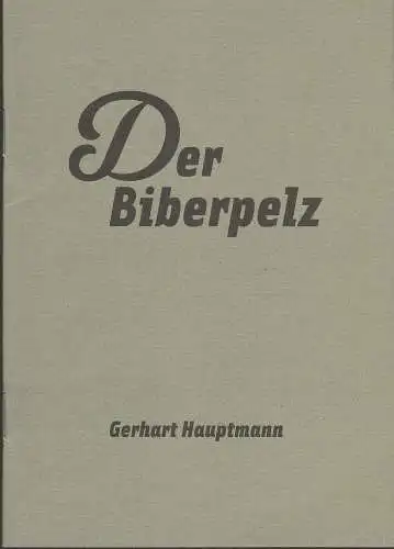 Maxim Gorki Theater, Armin Petras, Klaus Dörr, Andrea Koschwitz / Christian Engelbrecht, Katja Strempel: Programmheft Gerhart Hauptmann DER BIBERPELZ Premiere 9. November 2007 Spielzeit 2007 / 08 Heft 5 (18). 