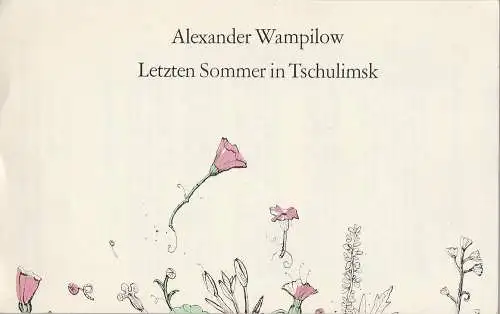 Deutsches Theater, Gerhard Wolfram, Regina Griebel, Franz Zauleck, Heinz Rohloff: Programmheft Alexander Wampilow LETZTEN SOMMER IN TSCHULIMSK 1977 93. Spielzeit (18). 