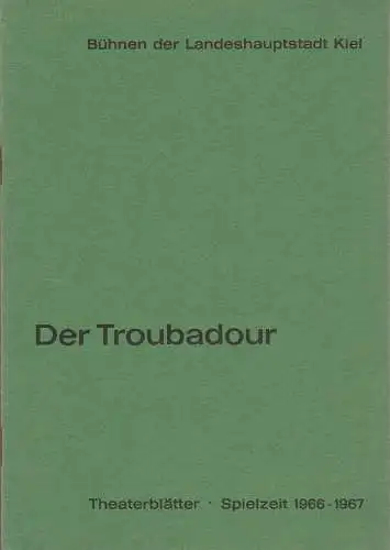 Bühnen der Landeshauptstadt Kiel, Joachim Klaiber, Peter Kleinschmidt, Lutz Liebelt, Peter-Jürgen Gudd: Programmheft Giuseppe Verdi DER TROUBADOUR Stadttheater Spielzeit 1966 / 67 (18). 