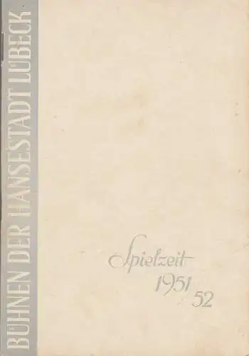 Bühnen der Hansestadt Lübeck, Christian Mettin, Klaus Reinhardt: Programmheft GESCHICHTE GOTTFRIEDENS VON BERLICHINGEN MIT DER EISERNEN HAND dramatisiert von Goethe 26.Oktober 1951 Spielzeit 1951 / 52 Heft 3 (18). 