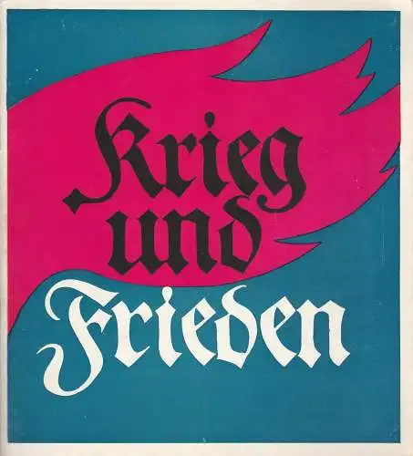 Volkstheater Rostock, Gerd Puls, Ilona Schuberts, Georg Hülsse: Programmheft Lew Tolstoi KRIEG UND FRIEDEN Premiere 26. März 1972 Großes Haus Spielzeit 1971 / 72 (18). 