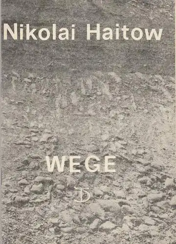 Deutsches Theater Berlin, Staatstheater der DDR, Gerhard Wolfram, Hans-Martin Rahner, Hans-Helmut Müller: Programmheft Nikolai Haitow WEGE 89. Spielzeit (18). 
