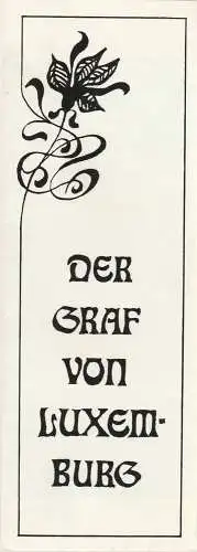 Volkstheater Rostock Deutsche Demokratische Republik, Hanns Anselm Perten, Ingrid Donnerhack, Wolfgang Holz: Programmheft Franz Lehar DER GRAF VON LUXEMBURG Premiere 22. Dezember 1984 Großes Haus 90. Spielzeit 1984 / 85 (18). 