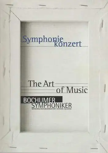 Stadt Bochum, Der Oberbürgermeister, Bochumer Symphoniker, Steven Sloane, Mirjam Schadendorf: Programmheft SYMPHONIEKONZERT THE ART OF MUSIC 5. und 6. Oktober 2000 Schauspielhaus (18). 