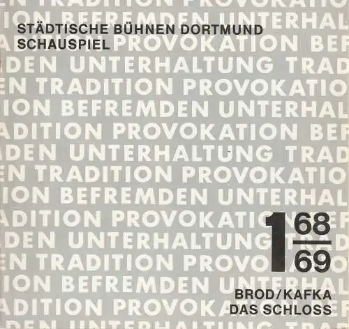 Städtische Bühnen Dortmund, Schauspiel,  Gert Otmar Leutner, Fritz Wolter, Adolf Mahnke: Programmheft Max Brod DAS SCHLOSS Premiere 13. September 1968 Kleines Haus Spielzeit 1968 / 69 Heft 1 (18). 