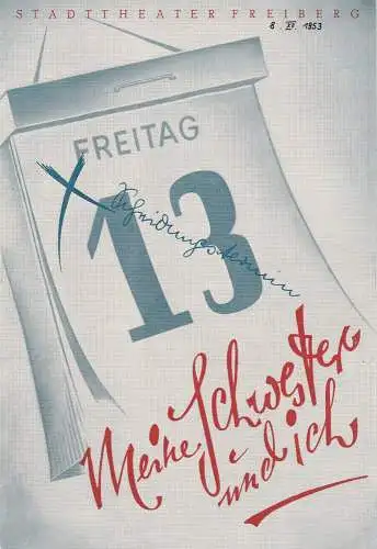 Stadttheater Freiberg, Kurt Rocktäschl, Ilse Krumbiegel, Heinz Lederer: Programmheft Ralph Benatzky MEINE SCHWESTER UND ICH 165. Spielzeit 1953 / 54 Heft 3 (18). 