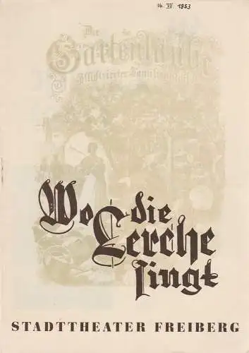 Stadttheater Freiberg, Kurt Rocktäschl, Sid Seltmann, lse Krumbiegel: Programmheft Franz Lehar WO DIE LERCHE SINGT 164. Spielzeit 1952 / 53 Heft 14 (18). 
