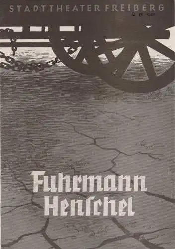 Stadttheater Freiberg, Kurt Rocktäschl, Sid Seltmann, Horst Morgenstern: Programmheft Gerhart Haupzmann FUHRMANN HENSCHEL 164. Spielzeit 1952 /53 Heft 19 (18). 
