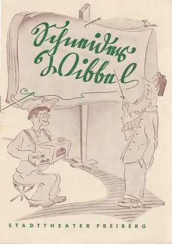 Stadttheater Freiberg, Kurt Rocktäschl, Sid Seltmann, Heinz Lederer: Programmheft Hans Müller-Schlösser SCHNEIDER WIBBEL 165. Spielzeit 1953 / 54 Heft 9 (18). 