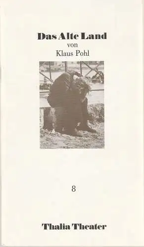 Thalia Theater, Jürgen Flimm, Rolf Paulin, Volker von Vogel, Wolfgang Wiens: Programmheft Klaus Pohl DAS ALTE LAND Premiere 15. Januar 1986 Spielzeit 1985 / 86 Heft 8 (18). 