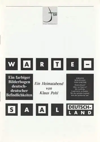Theater der Stadt Schweinfurt: Programmheft Klaus Pohl WARTESAAL DEUTSCHLAND STIMMENREICH Premiere 15. September 1997 Spielzeit 1997 / 98 Heft 1 (18). 