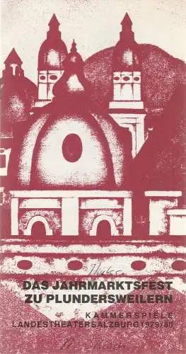 Landestheater Salzburg, Karkheinz Haberland, Peter Biermann, Herbert Breiter: Programmheft Peter Hacks DAS JAHRMARKTSFEST ZU PLUNDERSWEILERN Premiere 13. Oktober 1979 Kammerspiele Spielzeit 1979 / 80 (18). 