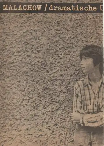 Gerhart-Hauptmann-Theater Görlitz / Zittau, Roman Silberstein, Wolfgang Wessig, Renate-Louise Frost, Tatjana Philipp: Programmheft Walerie Agranowski MALACHOW / DRAMATISCHE UNTERSUCHUNG Premiere 22.Oktober 1982 (18). 
