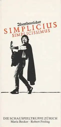 Die Schauspieltruppe Zürich, Maria Becker, Robert Freitag, Günther Fuhrmann: Programmheft Hans Jakob Christoph von Grimmelshausen ABENTEUERLICHER SIMPLICIUS SIMPLICISSIMUS September 1983 Heft 44 (18). 