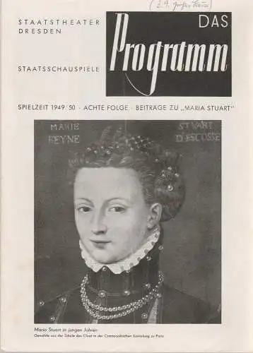 Staatstheater Dresden, Otto Dierichs: Programmheft STAATSSCHAUSPIELE DAS PROGRAMM BEITRÄGE ZU MARIA STUART Spielzeit 1949 / 50 Achte Folge (18). 