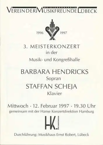 Verein der  Musikfreunde Lübeck: Programmheft 3. MEISTERKONZERT  BARBARA HENDRICKS  / STAFFAN SCHEJA 12. Februar 1997 Musik-und Kongreßhalle Spielzeit 1996 / 97 (18). 