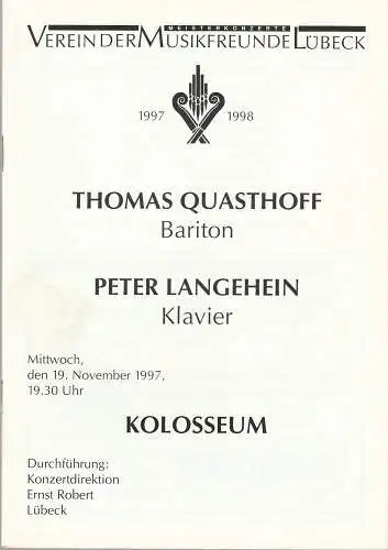 Verein der  Musikfreunde Lübeck: Programmheft THOMAS QUASTHOFF BARITON / PETER LANGEHEIN KLAVIER 19. November 1997 Kolosseum Spielzeit 1997 / 98 (18). 