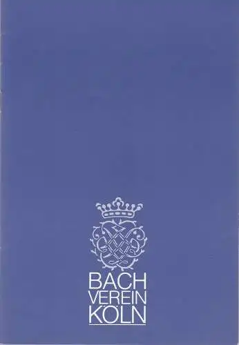 Bachverein Köln e. V. , Michael Struck-Schloen, Andreas Braun: Programmheft Georg Friedrich Händel ALEXANDERS FEAST 25. September 1988 Kölner Philharmonie Konzertjahr 1988 / 89 1. Konzert (18). 