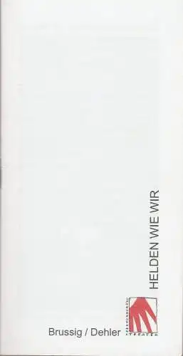 Brandenburger Theater GmbH, Wolfgang Ansel, Hans-D. Rössler: Programmheft Thomas Brussig HELDEN WIE WIR / Nikolai Gogol TAGEBUCH EINES WAHNSINNIGEN Premiere 12. Februar 1999 Probebühne (18). 