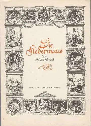 Deutsche Staatsoper Berlin / DDR, Sigird Neef, Wolfgang Jerzak, Rolf Kanzler, Lutz Colberg: Programmheft Johann Strauss DIE FLEDERMAUS Premiere 31. Dezember 1984 Spielzeit 1984 / 85 (18). 