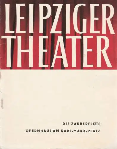 Städtische Theater Leipzig, Karl Kayser, Hans Michael Richter, Stephan Stompor, Isolde Hönig: Programmheft Wolfgang Amadeus Mozart DIE ZAUBERFLÖTE Opernhaus am Karl-Marx-Platz Spielzeit 1963 / 64 Heft 34 (18). 