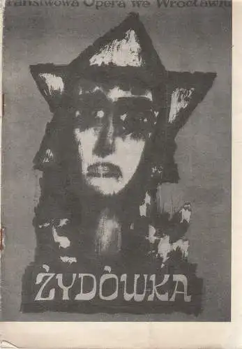 Panstwowa Opera We Wroclawiu, Adam Kopycinski, Edward Kurowski: Programmheft Jacques Fromental Halevy ZYDOWKA Premiere  26. Januar 1963 Die Jüdin (18). 