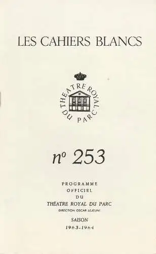 Theatre Royal du Parc, Oscar Lejeune: Programmheft Andre Roussin NINA 11. bis 31. März 1964 Spielzeit 1963 / 64  Les Cahiers Blancs Nr. 253 (18). 