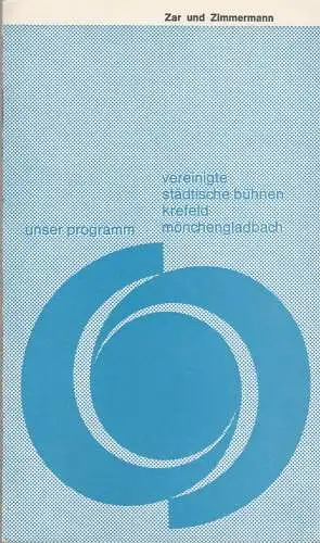 Vereinigte Städtische Bühnen Krefeld -Mönchengladbach, Joachim Fontheim, Burkhard Heinrichsen, Jürgen Fischer, Hans Neuenfels: Programmheft Albert Lortzing ZAR UND ZIMMERMANN Spielzeit 1967/ 68 Heft 17 (18). 