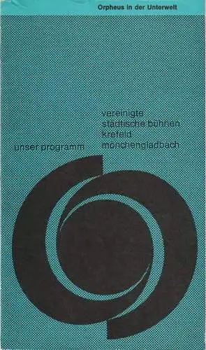 Vereinigte Städtische Bühnen Krefeld -Mönchengladbach, Joachim Fontheim, Burkhard Heinrichsen, Jürgen Fischer, Hans Neuenfels: Programmheft Jacques Offenbach ORPHEUS IN DER UNTERWELT Spielzeit 1967 / 68 Heft 2 (18). 