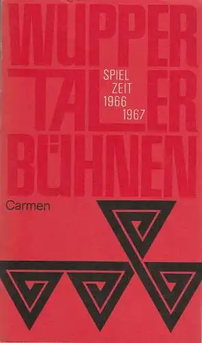 Wuppertaler Bühnen, Arno Wüstenhöfer, Walter Breker, Wolfram Viehweg, Peter Loescher: Programmheft Georges Bizet CARMEN Spielzeit 1966 / 67 Heft 21 (18). 