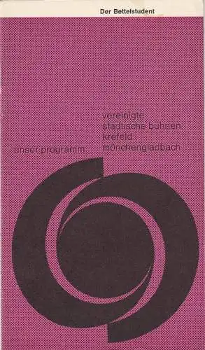 Vereinigte Städtische Bühnen Krefeld   Mönchengladbach, Joachim Fontheim, Burkhard Heinrichsen, Jürgen Fischer, Hans Neufels, Wolfram Viehweg, Isolde Hönig: Programmheft Carl Millöcker DER BETTELSTUDENT 6.. 