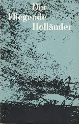 Deutsche Staatsoper Berlin / DDR, Günter Rimkus, Wilfried Werz: Programmheft  Richard Wagner DER FLIEGENDE HOLLÄNDER 14. November 1968 (18). 