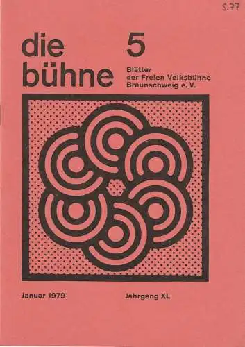Freie Volksbühne Braunschweig e. V. Robert Klingemann: DIE BÜHNE Heft 5 Januar 1979 Blätter der Freien Volksbühne Braunschweig e. V. Jahrgang XL (18). 