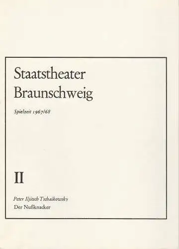 Staatstheater Braunschweig, Hermann Kühn, Horst Statkus, Gertrud Frank: Programmheft Peter Iljitsch Tschaikowsky DER NUßKNACKER Premiere 3. Dezember 1967 Spielzeit 1967 / 68 Heft II (18). 