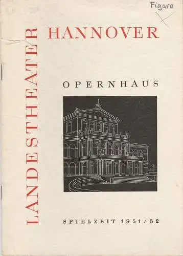 Landestheater Hannover, Walter Hapke: Programmheft Wolfgang Amadeus Mozart FIGAROS HOCHZEIT 18. Dezember 1951 Opernhaus Spielzeit 1951 / 52 (18). 
