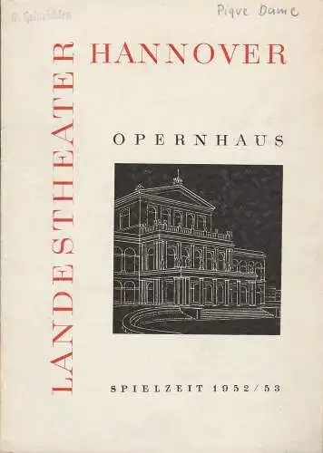 Landestheater Hannover, Walter Hapke: Programmheft Peter I. Tschaikowsky PIQUE DAME 21. März 1953 Opernhaus Spielzeit 1952 / 53 (18). 