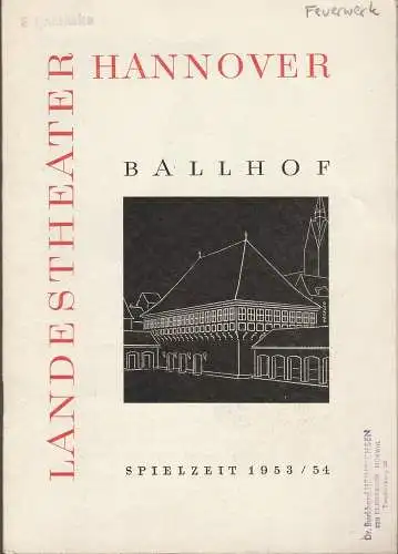 Landestheater Hannover, Kurt Erhardt, Alfred Erich Sistig: Programmheft Paul Burkhard FEUERWERK 7. Januar 1954 Ballhof Spielzeit 1953 / 54 (18). 