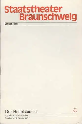 Staatstheater Braunschweig, Christoph Groszer, Helmar Harald Fischer, Ursula Siefken, Burkhard Heinrichsen, Heinz Balthes: Programmheft Carl Millöcker DER BETTELSTUDENT Premiere 7. Oktober 1972 Großes Haus Heft 4 (18). 