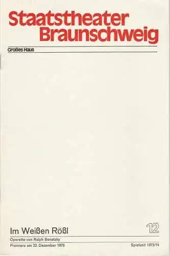 Staatstheater Braunschweig, Christoph Groszer, Helmar Harald Fischer, Dierk Rabien: Programmheft Ralph Benatzky IM WEIßEN RÖßL Premiere 23. Dezember 1973 Großes Haus Spielzeit 1973 / 74 Heft 12 (18). 