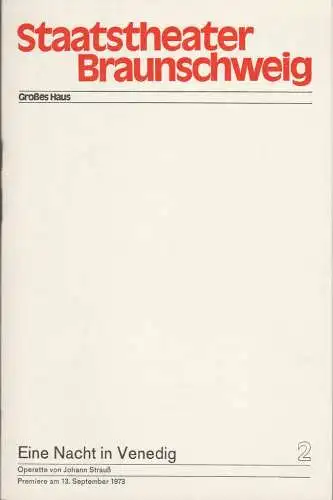 Staatstheater Braunschweig, Christoph Groszer, Helmar Harald Fischer, Dierk Rabien: Programmheft Johann Strauß EINE NACHT IN VENEDIG Premiere 13. September 1973 Großes Haus Heft 2 (18). 