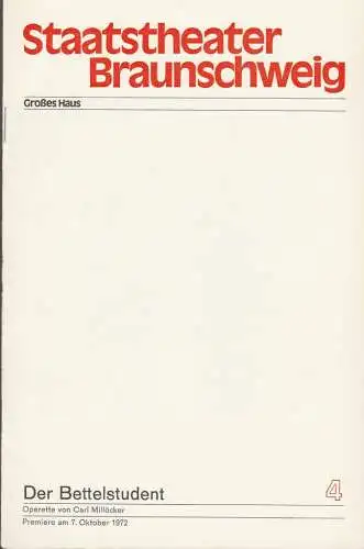 Staatstheater Braunschweig, Christoph Groszer, Helmar Harald Fischer, Ursula Siefken, Burkhard Heinrichsen, Heinz Balthes: Programmheft Carl Millöcker DER BETTELSTUDENT Premiere 7. Oktober 1972 Großes Haus Heft 4 (18). 